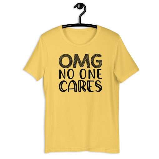 OMG No One Cares Quote Funny Sarcastic Shirt - Image 8