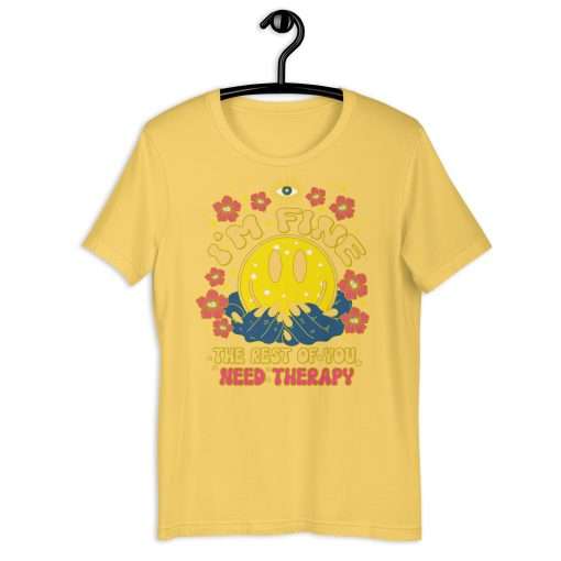 I'm Fine the Rest of You Need Therapy Funny T-Shirt - Image 10