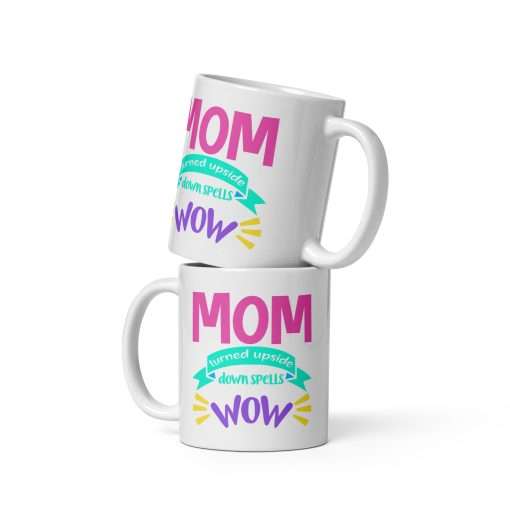 Mom Turned Upside Down Spells WOW Funny Mom Mug - Image 2