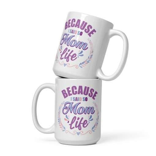 Funny Mom Boss Quote Mug Because I Said So Mum Life - Image 3