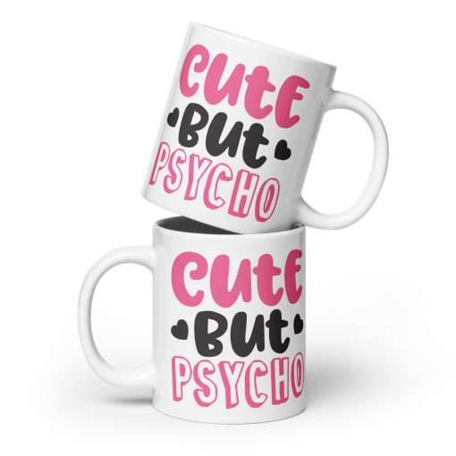 Sassy Quote Mug Cute But Psycho