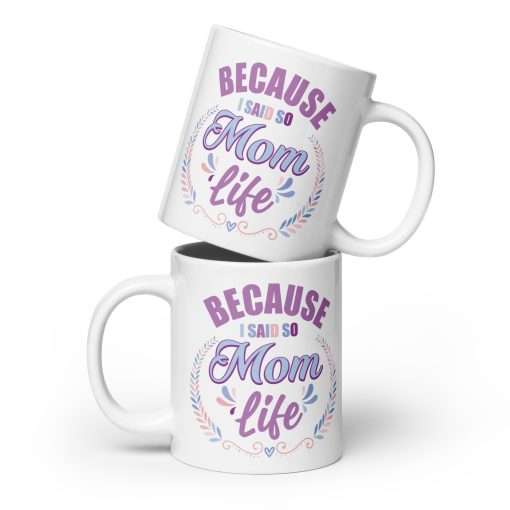 Funny Mom Boss Quote Mug Because I Said So Mum Life