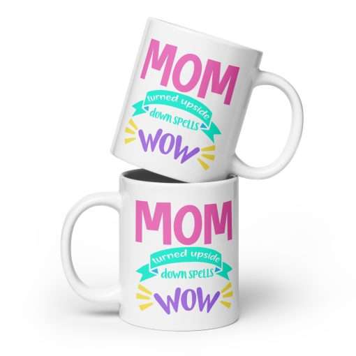 Mom Turned Upside Down Spells WOW Funny Mom Mug