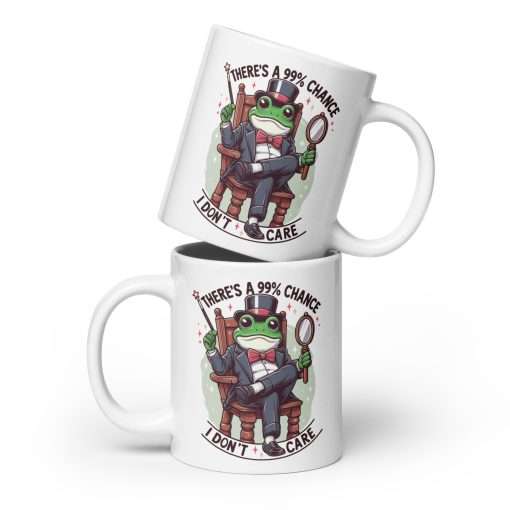 There's a 99% Chance I Don't Care Sarcastic Frog Mug