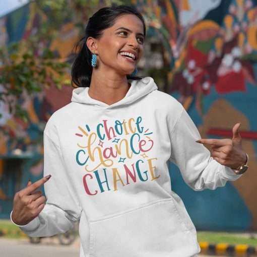 Choice Chance Chang Motivational Hoodie - Image 11