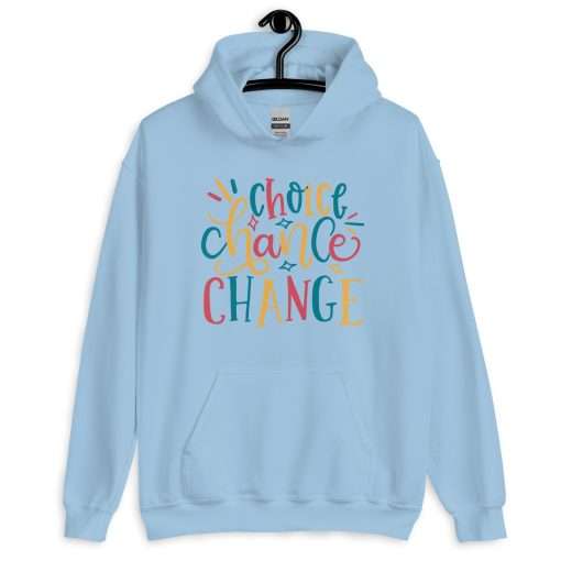 Choice Chance Chang Motivational Hoodie - Image 9