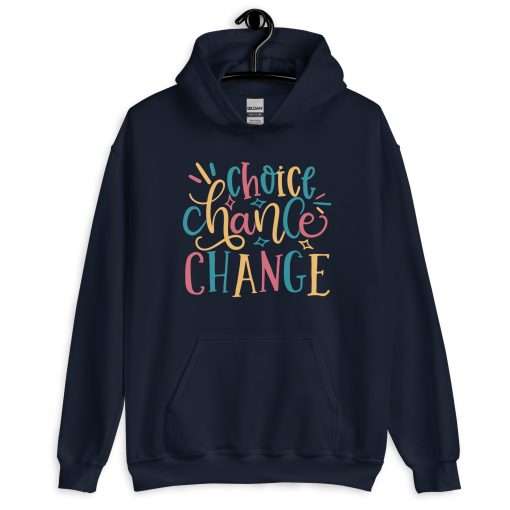 Choice Chance Chang Motivational Hoodie - Image 3