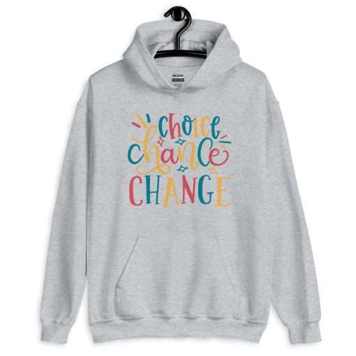 Choice Chance Chang Motivational Hoodie - Image 8