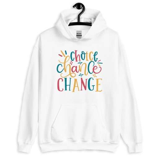 Choice Chance Chang Motivational Hoodie