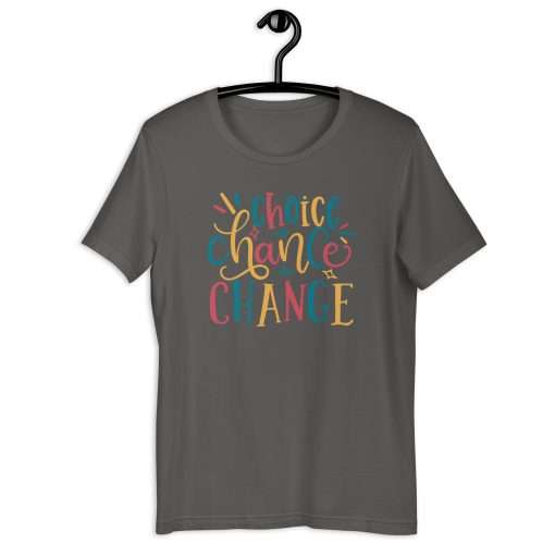 Choice Chance Change Motivational T-Shirt - Image 6