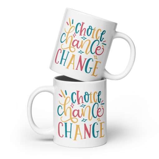 Choice Chance Change Inspirational Mug